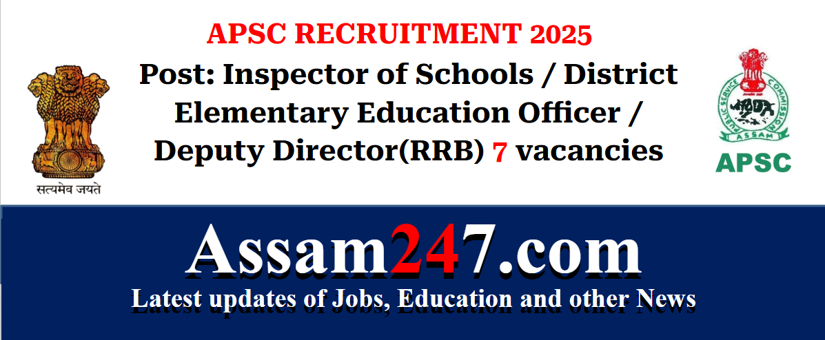 APSC Recruitment 2025 – Apply Online for 7 Inspector of Schools, DEEO & Deputy Director Posts